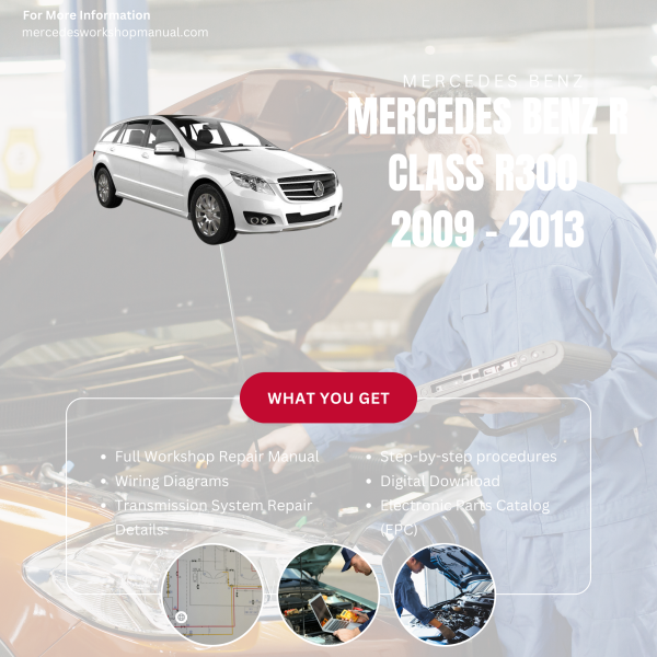 Mercedes Benz R Class R300  Workshop, Service & Repair Manual 2009 - 2013 | Engine, Wiring, Transmission, Maintenance Guide
