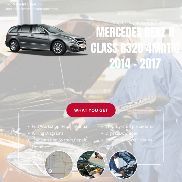Mercedes Benz R Class R320 4Matic  Workshop, Service & Repair Manual 2014 - 2017 | Engine, Wiring, Transmission, Maintenance Guide