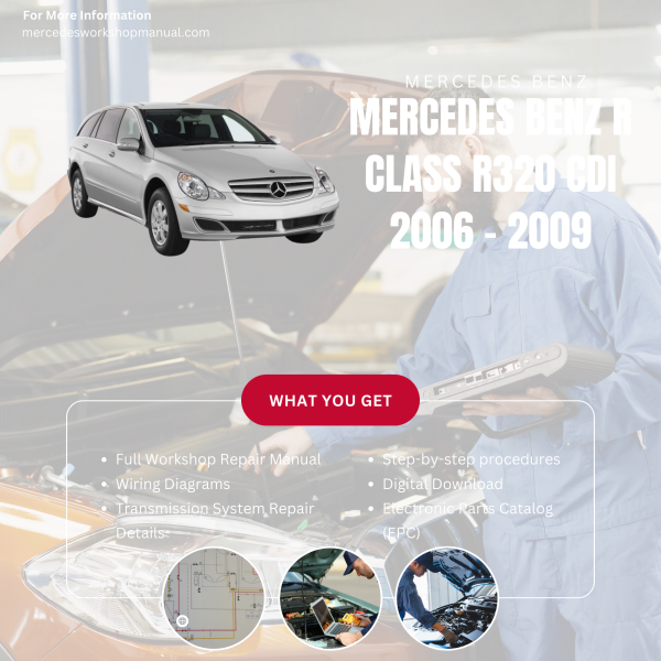 Mercedes Benz R Class R320 CDI  Workshop, Service & Repair Manual 2006 - 2009 | Engine, Wiring, Transmission, Maintenance Guide