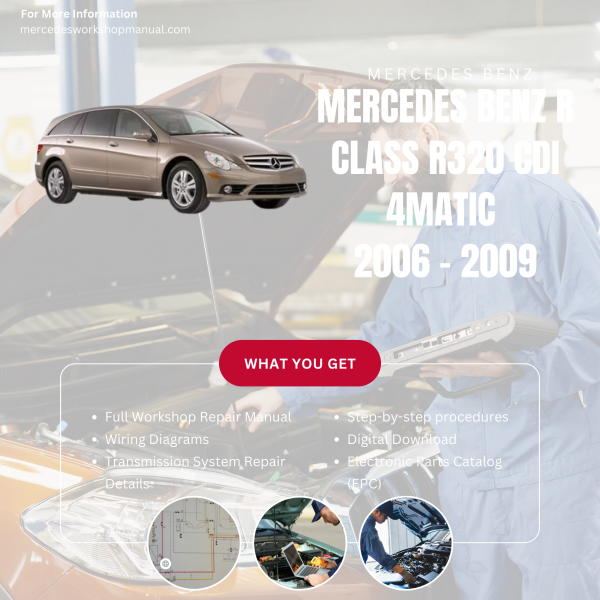Mercedes Benz R Class R320 CDI 4Matic  Workshop, Service & Repair Manual 2006 - 2009 | Engine, Wiring, Transmission, Maintenance Guide