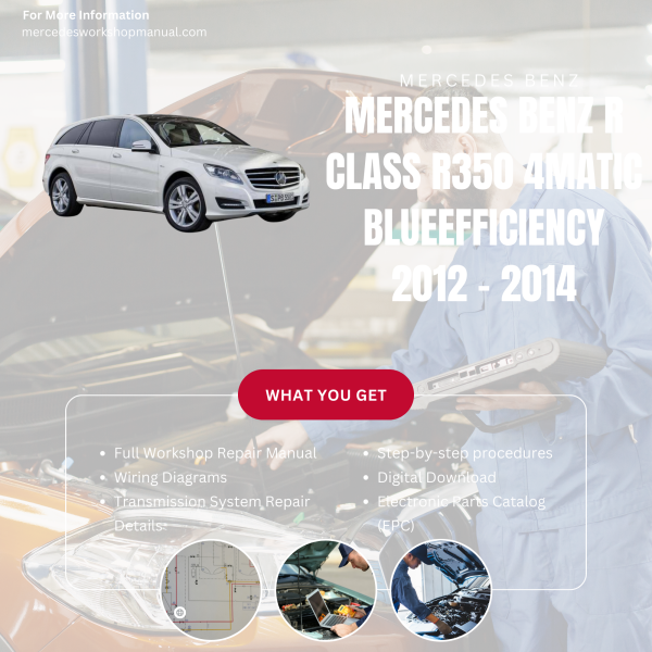 Mercedes Benz R Class R350 4Matic BlueEfficiency  Workshop, Service & Repair Manual 2012 - 2014 | Engine, Wiring, Transmission, Maintenance Guide