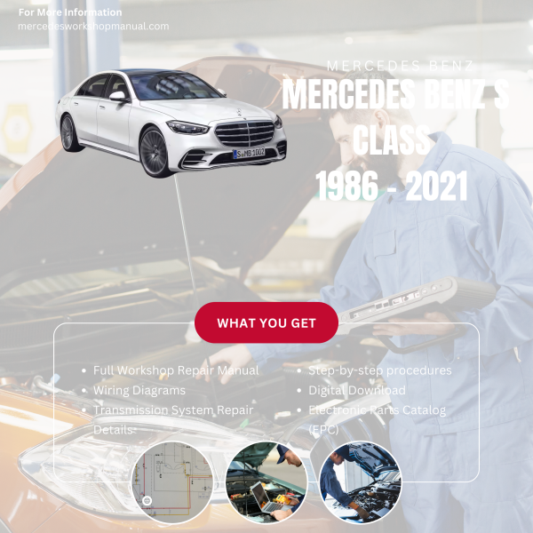 Mercedes Benz S Class  Workshop, Service & Repair Manual 1986 - 2021 | Engine, Wiring, Transmission, Maintenance Guide