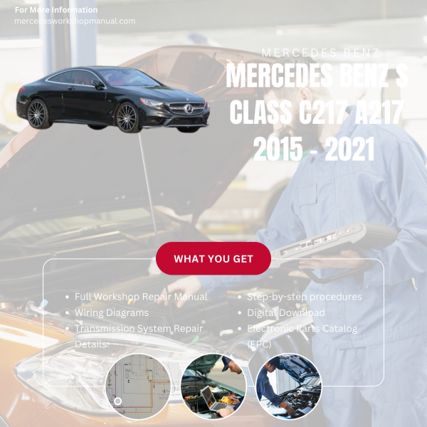 Mercedes Benz S Class C217 A217  Workshop, Service & Repair Manual 2015 - 2021 | Engine, Wiring, Transmission, Maintenance Guide
