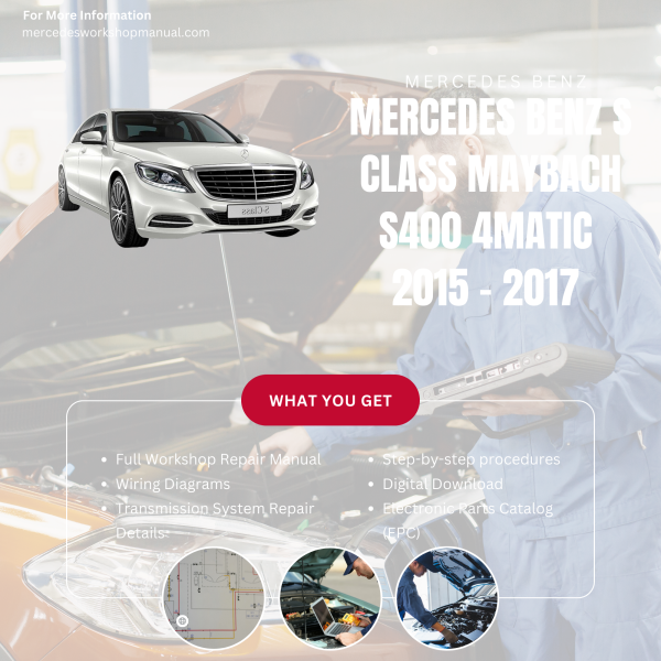 Mercedes Benz S Class Maybach S400 4Matic  Workshop, Service & Repair Manual 2015 - 2017 | Engine, Wiring, Transmission, Maintenance Guide