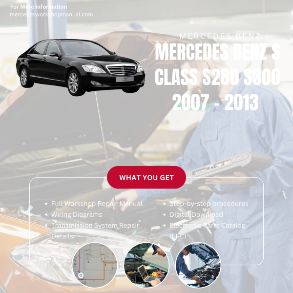 Mercedes Benz S Class S280 S300  Workshop, Service & Repair Manual 2007 - 2013 | Engine, Wiring, Transmission, Maintenance Guide