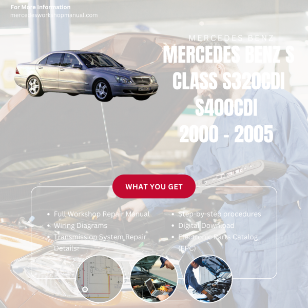 Mercedes Benz S Class S320CDI S400CDI  Workshop, Service & Repair Manual 2000 - 2005 | Engine, Wiring, Transmission, Maintenance Guide
