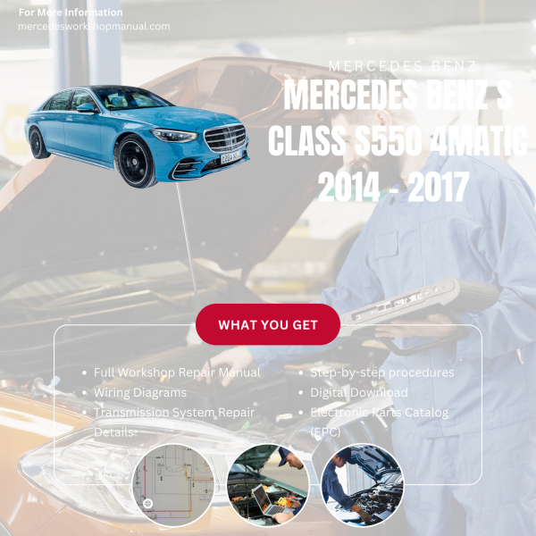 Mercedes Benz S Class S550 4Matic  Workshop, Service & Repair Manual 2014 - 2017 | Engine, Wiring, Transmission, Maintenance Guide