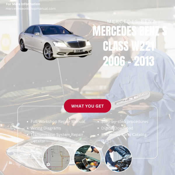 Mercedes Benz S Class W221  Workshop, Service & Repair Manual 2006 - 2013 | Engine, Wiring, Transmission, Maintenance Guide
