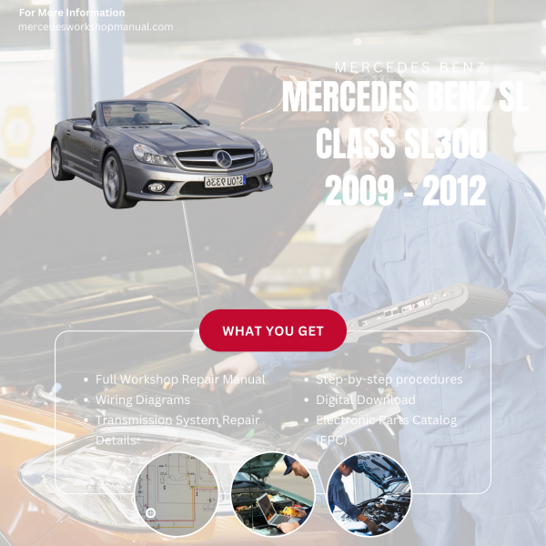 Mercedes Benz SL Class SL300  Workshop, Service & Repair Manual 2009 - 2012 | Engine, Wiring, Transmission, Maintenance Guide