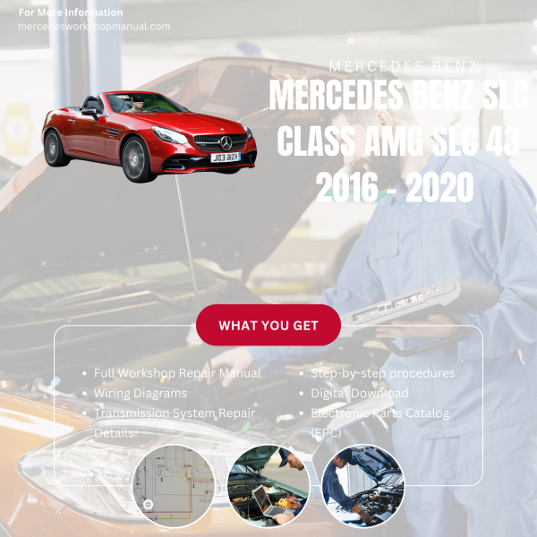 Mercedes Benz SLC Class AMG SLC 43  Workshop, Service & Repair Manual 2016 - 2020 | Engine, Wiring, Transmission, Maintenance Guide