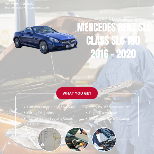 Mercedes Benz SLC Class SLC 180  Workshop, Service & Repair Manual 2016 - 2020 | Engine, Wiring, Transmission, Maintenance Guide