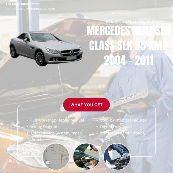 Mercedes Benz SLK Class SLK 55 AMG  Workshop, Service & Repair Manual 2004 - 2011 | Engine, Wiring, Transmission, Maintenance Guide
