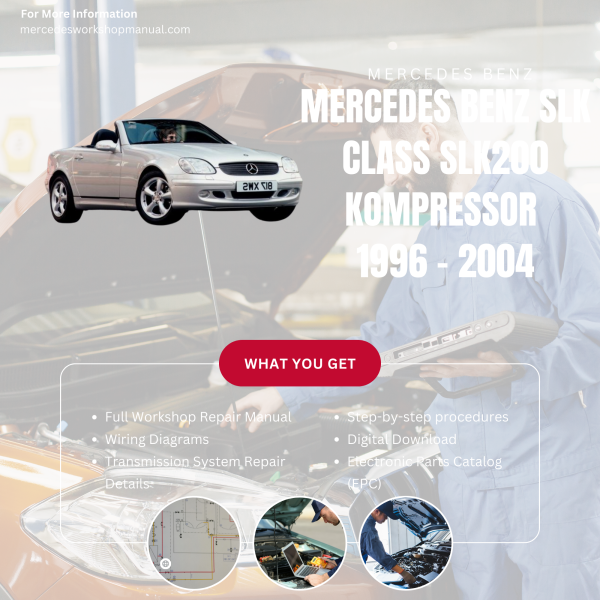 Mercedes Benz SLK Class SLK200 KOMPRESSOR  Workshop, Service & Repair Manual 1996 - 2004 | Engine, Wiring, Transmission, Maintenance Guide