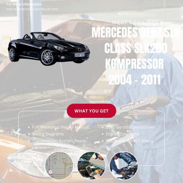 Mercedes Benz SLK Class SLK200 KOMPRESSOR  Workshop, Service & Repair Manual 2004 - 2011 | Engine, Wiring, Transmission, Maintenance Guide