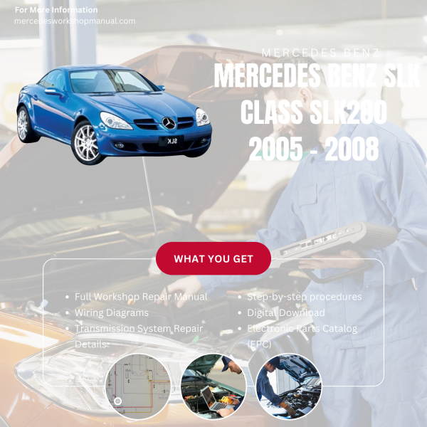 Mercedes Benz SLK Class SLK280  Workshop, Service & Repair Manual 2005 - 2008 | Engine, Wiring, Transmission, Maintenance Guide
