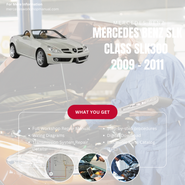 Mercedes Benz SLK Class SLK300  Workshop, Service & Repair Manual 2009 - 2011 | Engine, Wiring, Transmission, Maintenance Guide