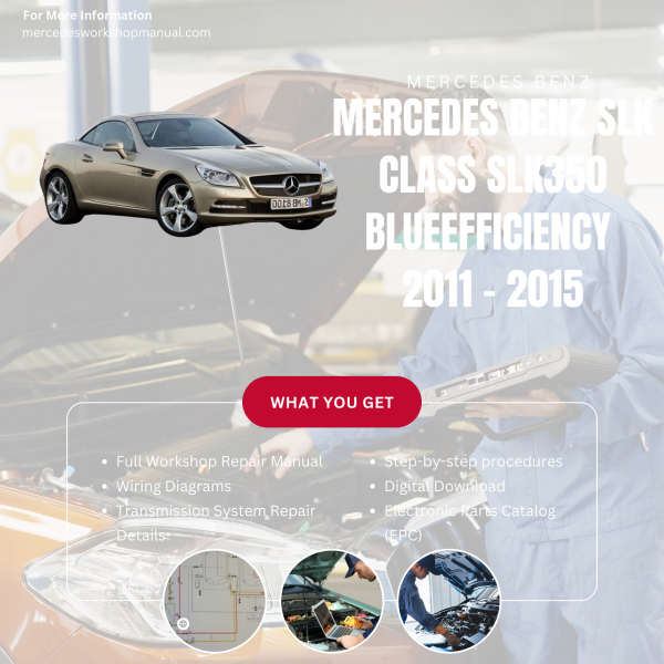 Mercedes Benz SLK Class SLK350 BlueEfficiency  Workshop, Service & Repair Manual 2011 - 2015 | Engine, Wiring, Transmission, Maintenance Guide
