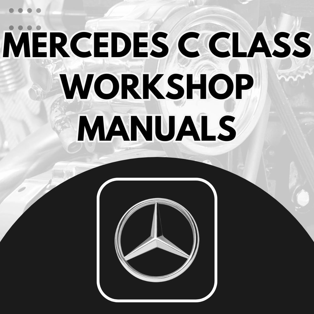 Mercedes C Class Workshop Manuals