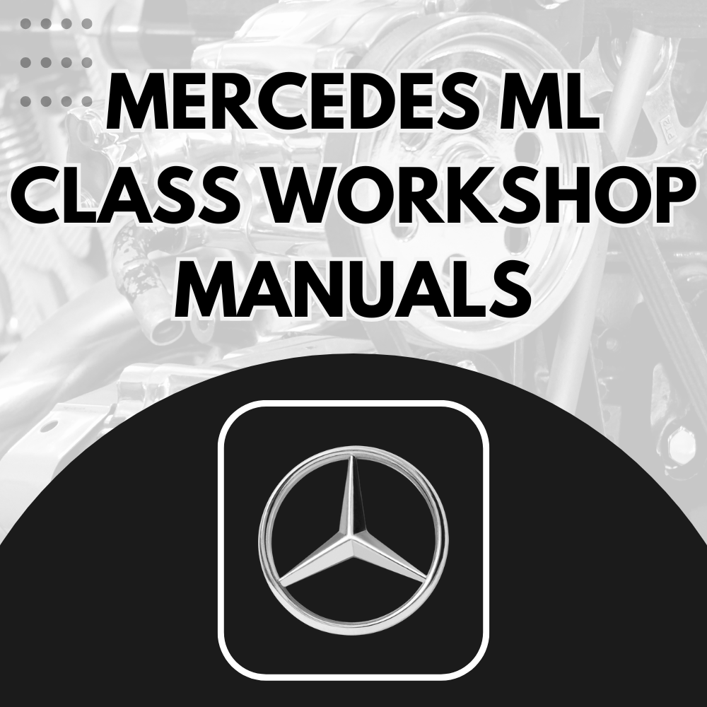 Mercedes ML Class Workshop Manuals