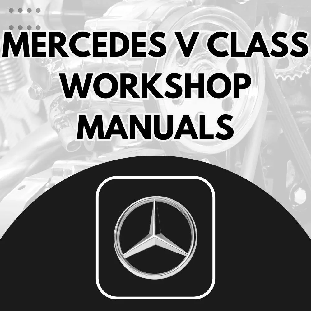 Mercedes-Benz V Class workshop manuals